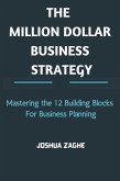 The Million Dollar Business Strategy: Mastering the 12 Building Blocks For Business Planning (eBook, ePUB)