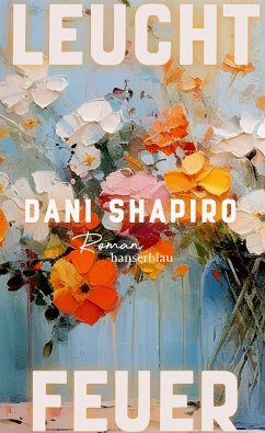 Leuchtfeuer (eBook, ePUB) - Shapiro, Dani