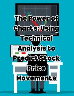 The Power of Charts: Using Technical Analysis to Predict Stock Price Movements (eBook, ePUB) - Books, People With