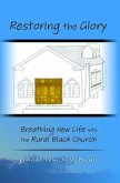 Restoring The Glory (eBook, ePUB) Restoring The Glory (eBook, ePUB)