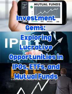 Investment Gems: Exploring Lucrative Opportunities in IPOs, ETFs, and Mutual Funds (eBook, ePUB) - Books, People With