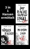 3 in 1: Hansen ermittelt: Der Racheengel - Sündenrächer - Phantomjagd (eBook, ePUB)