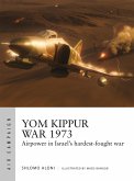 Yom Kippur War 1973 (eBook, PDF) Yom Kippur War 1973 (eBook, PDF)