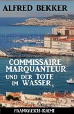 Commissaire Marquanteur und der Tote im Wasser: Frankreich Krimi (eBook, ePUB)