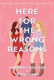 Here for the Wrong Reasons (eBook, ePUB)