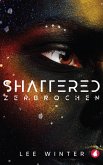 Shattered - Zerbrochen (eBook, ePUB)
