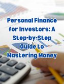 Personal Finance for Investors: A Step-by-Step Guide to Mastering Money (eBook, ePUB)