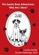 The Spotty Boys Adventures: Why Am I... - Bild 1