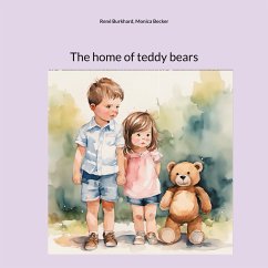 The home of teddy bears (eBook, ePUB) - Burkhard, René; Becker, Monica
