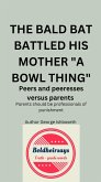 The Bald Bat Battled His Mother &quote;a Bowl Thing&quote; (3, #14) (eBook, ePUB)