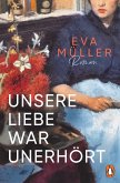 Unsere Liebe war unerhört (eBook, ePUB)