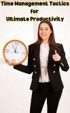 Time Management Tactics for Ultimate Productivity (eBook, ePUB)