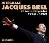 Intégrale Jacques Brel Et Ses Interprètes 1953 - 1