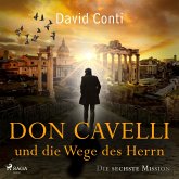 Don Cavelli und die Wege des Herrn: Die sechste Mission (MP3-Download)