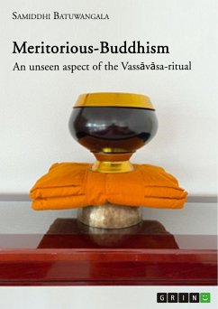 Meritorious-Buddhism. An unseen aspect of the Vassāvāsa-ritual (eBook, PDF) - Batuwangala, Samiddhi
