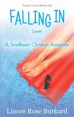 Falling In Love!: A Smalltown Christian Romance (eBook, ePUB) Falling In Love!: A Smalltown Christian Romance (eBook, ePUB)