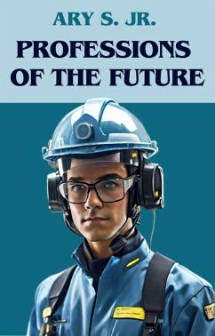 Professions of the Future (eBook, ePUB) - S., Ary