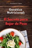 Genética Nutricional: El Secreto para Bajar de Peso (eBook, ePUB)