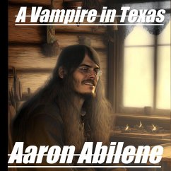 A Vampire in Texas (eBook, ePUB) - Abilene, Aaron