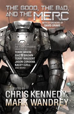 The Good, the Bad, and the Merc (The Revelations Cycle, #8) (eBook, ePUB) - Kennedy, Chris; Smith, Chris; Spriggs, Kal; Wandrey, Mark; Wohlrab, Philip; Wolf, Marisa; Brown, Eric S.; Cordova, Jason; Diaz, T. Allen; Ezell, Kacey; Hampson, Robert E.; Maggert, Terry; Mixon, Terry; Osborne, Jon R.