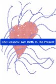 Life Lessons From Birth To The Present (eBook, ePUB)
