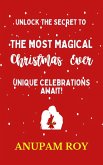 Unlock the Secret to the Most Magical Christmas Ever! Unique Celebrations Await! (eBook, ePUB)