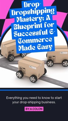 Cover Dropshipping Mastery: A Blueprint for E-Commerc (eBook, ePUB)