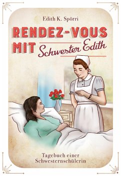 Rendez-vous mit Schwester Edith (eBook, ePUB) - Spörri, Edith