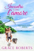 Incontro con l'amore (Destiny's Cove Series, #2) (eBook, ePUB)