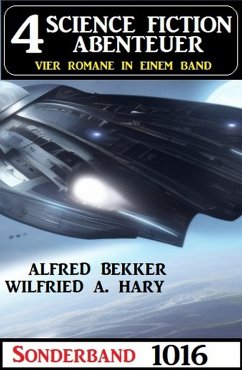 4 Science Fiction Abenteuer Sonderband 1016 (eBook, ePUB) - Bekker, Alfred; Hary, Wilfried A.