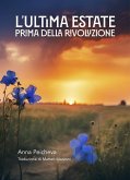 L'ultima estate prima della rivoluzione (eBook, ePUB)
