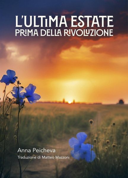 L'ultima estate prima della rivoluzione (eBook, ePUB) L'ultima estate prima della rivoluzione (eBook, ePUB)