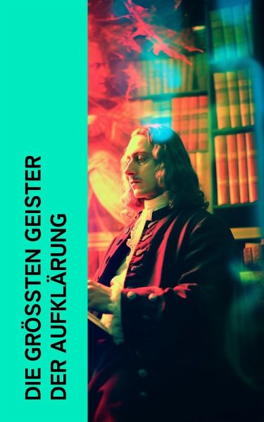 Die größten Geister der Aufklärung (eBook, ePUB)
