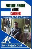 Future-Proof Your Career: Navigating the Path to Prosperity (eBook, ePUB)