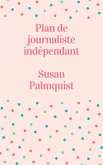 Plan de journaliste indépendant (eBook, ePUB) Plan de journaliste indépendant (eBook, ePUB)