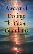 Awakened Destiny: The Cosmic Guardians... - Bild 1