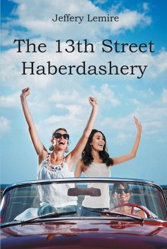 The 13th Street Haberdashery (eBook, ePUB) - Lemire, Jeffery