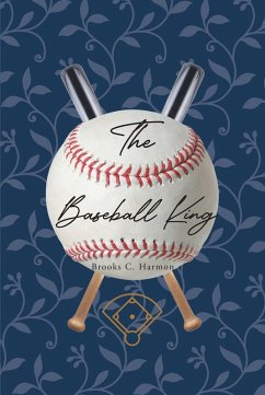 The Baseball King (eBook, ePUB) - Harmon, Brooks C.