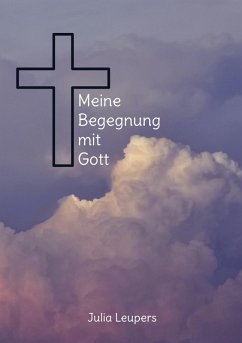 Meine Begegnung mit Gott (eBook, ePUB)