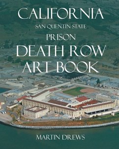 California San Quentin State Prison Death Row Art Book (eBook, ePUB) California San Quentin State Prison Death Row Art Book (eBook, ePUB)