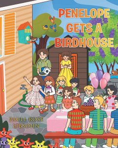 Penelope Gets A Birdhouse (eBook, ePUB) - Libsohn, Pauli Rose