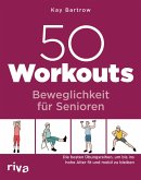 50 Workouts - Beweglichkeit für Senioren (eBook, ePUB)