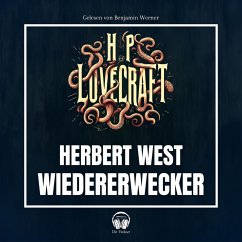 Herbert West - Wiedererwecker (MP3-Download) - Lovecraft, Howard Phillips
