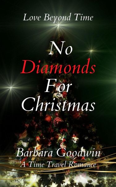No Diamonds For Christmas (Love Beyond Time, #5) (eBook, ePUB) No Diamonds For Christmas (Love Beyond Time, #5) (eBook, ePUB)