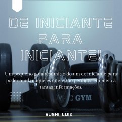 De Iniciante para Iniciante (eBook, ePUB) - Luiz, Sushi