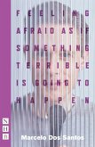 Feeling Afraid As If Something Terrible Is Going To Happen (NHB Modern Plays) (eBook, ePUB)