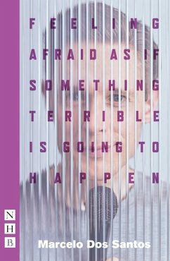 Feeling Afraid As If Something Terrible Is Going To Happen (NHB Modern Plays) (eBook, ePUB) - Dos Santos, Marcelo