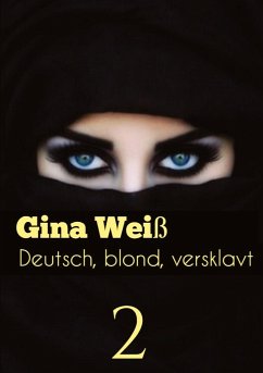 Deutsch, blond, versklavt 2 - Gina Weiß