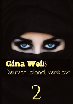 Deutsch, blond, versklavt 2 - Gina Weiß