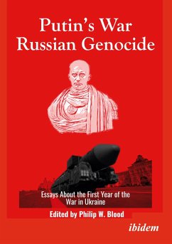 Putin¿s War, Russian Genocide: Essays About the First Year of the War in Ukraine - Blood, Philip W.